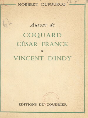 cover image of Autour de Coquard, César Franck et Vincent d'Indy